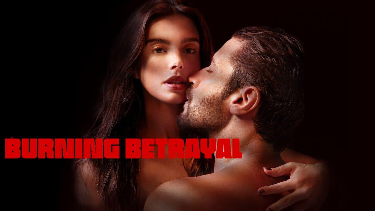 فيلم Burning Betrayal 2023 مترجم كامل اون لاين HD